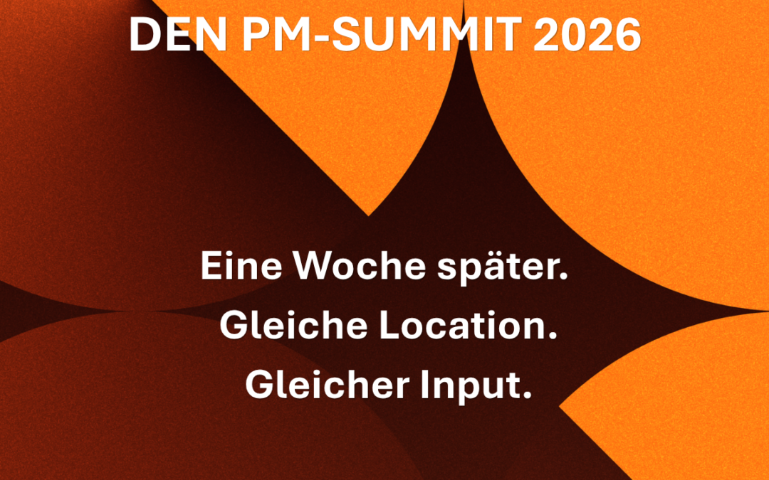 Wichtige Änderung: Der PM-Summit 2026 wird um eine Woche verschoben.